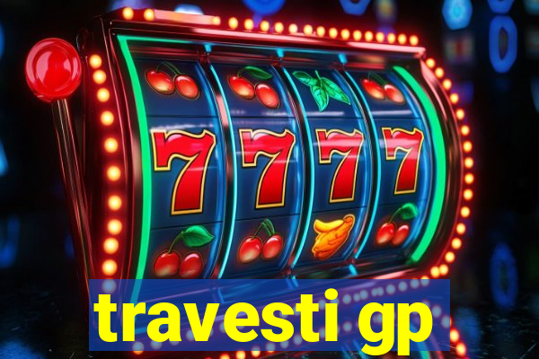 travesti gp